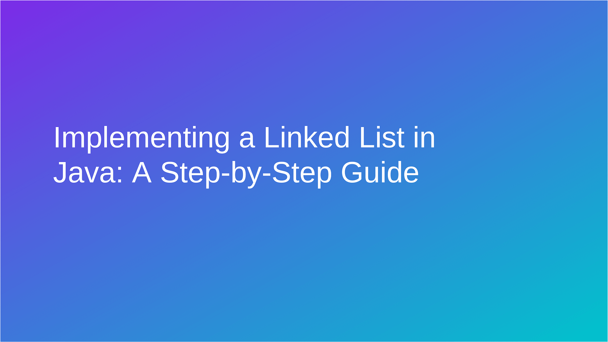 implementing-a-linked-list-in-java-a-step-by-step-guide-timearrows